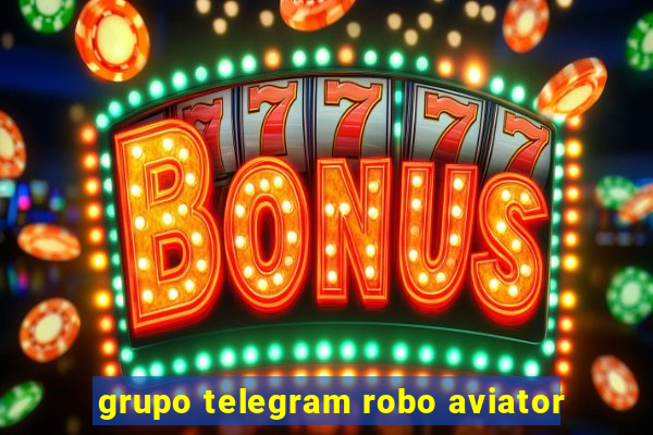 grupo telegram robo aviator